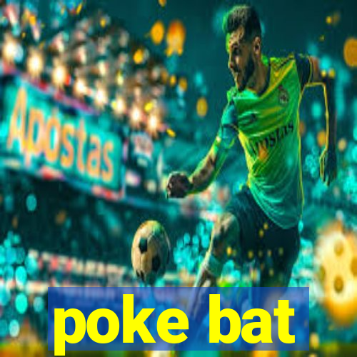 poke bat